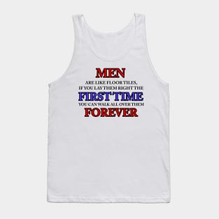 MEN ARE LIKE FLOOR TILES Tank Top